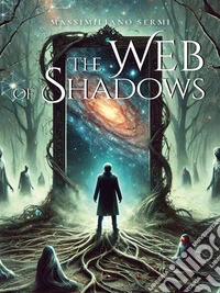 The Web of ShadowsA Journey Beyond Reality. E-book. Formato EPUB ebook