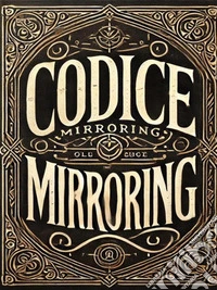 Codice Mirroring: Il Segreto Per Farlo Innamorare Senza Accorgersene. E-book. Formato PDF ebook