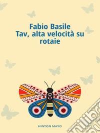Tav, alta velocità su rotaie. E-book. Formato EPUB ebook