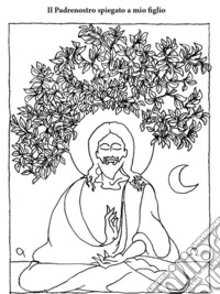 Il PadreNostro spiegato a mio figlioLa preghiera del Signore e la meditazione kundalini. E-book. Formato EPUB ebook