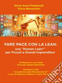 Fare pace con la Lean: una "Human Lean" per piccoli e grandi imprenditori. E-book. Formato EPUB ebook