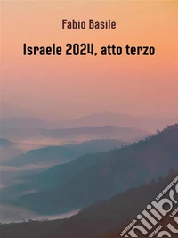 Israele 2024, atto terzo. E-book. Formato EPUB ebook