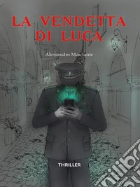 La vendetta di Luca. E-book. Formato EPUB ebook