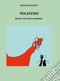 PolifemoRicordi e note di due sessantottini. E-book. Formato PDF ebook