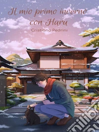 Il mio primo inverno con Haru. E-book. Formato EPUB ebook