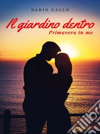 Il giardino dentroPrimavera in me. E-book. Formato EPUB ebook