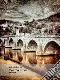 Bosnia blues. E-book. Formato EPUB ebook