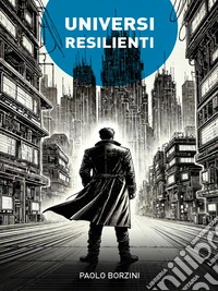 Universi Resilienti. E-book. Formato EPUB ebook