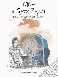 Il Gatto Pallas e il Regno di Lu. E-book. Formato EPUB ebook
