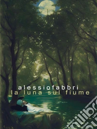 La luna sul fiume. E-book. Formato PDF ebook