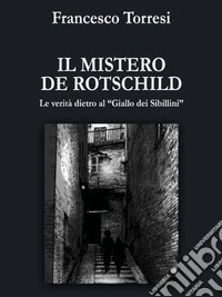 Il mistero De RotschildLe verità dietro al "Giallo dei Sibillini". E-book. Formato EPUB ebook