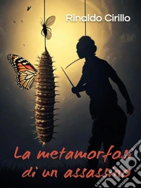 La metamorfosi di un assassino. E-book. Formato EPUB ebook