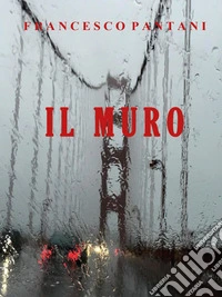 Il muro. E-book. Formato EPUB ebook