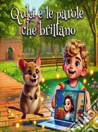Quki e le parole che brillanoRacconta i mestieri digitali ai più piccoli con magia e semplicità.. E-book. Formato EPUB ebook