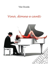 Vino, donne e canti. E-book. Formato EPUB ebook