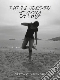 Tutti cercano Easy. E-book. Formato EPUB ebook