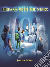 Dreams with the StarsMagical Tales for Little Dreamers. E-book. Formato EPUB ebook