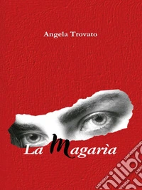 La Magarìa. E-book. Formato EPUB ebook