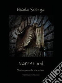NarrazioniResta poco alla mia anima. E-book. Formato EPUB ebook