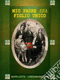 Mio padre era figlio unico. E-book. Formato EPUB ebook