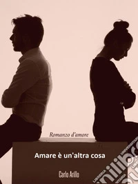 Amare è un'altra cosa. E-book. Formato EPUB ebook