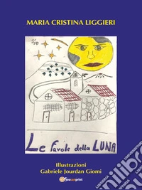 Le favole della luna. E-book. Formato EPUB ebook