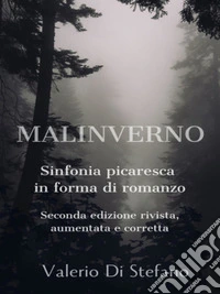 Malinverno - Seconda edizione rivista, aumentata e correttaSinfonia picaresca in forma di romanzo. E-book. Formato EPUB ebook