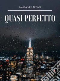 Quasi perfetto. E-book. Formato EPUB ebook