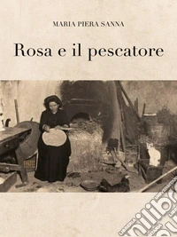 Rosa e il pescatore. E-book. Formato EPUB ebook