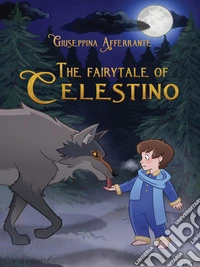 The Fairytale of Celestino. E-book. Formato EPUB ebook