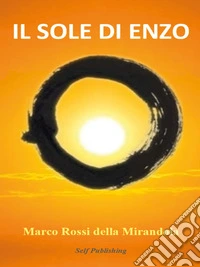 Il Sole di EnzoUna Religione globale per una identità del terrestre. E-book. Formato EPUB ebook