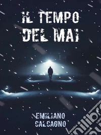 Il tempo del mai. E-book. Formato EPUB ebook