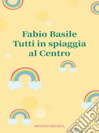 Tutti in spiaggia al Centro. E-book. Formato EPUB ebook