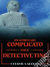 Un altro caso complicato per il detective Ting. E-book. Formato EPUB ebook