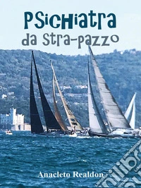 Psichiatra da stra-pazzo. E-book. Formato EPUB ebook