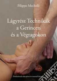 Lágyrész Technikák  a Gerincen  és a Végtagokon. E-book. Formato PDF ebook