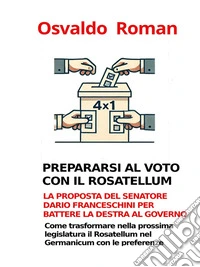 Prepararsi al voto con il Rosatellum. E-book. Formato EPUB ebook