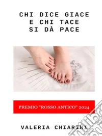 Chi dice giace e chi tace si dà pace. E-book. Formato EPUB ebook