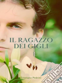 Il ragazzo dei gigli. E-book. Formato EPUB ebook