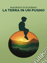 La terra in un pugno. E-book. Formato EPUB ebook