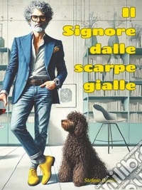 Il signore dalle scarpe gialle. E-book. Formato EPUB ebook