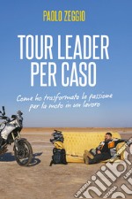 Tour Leader per caso. E-book. Formato EPUB