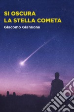 Si oscura la stella cometa. E-book. Formato EPUB ebook