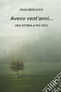 AVEVO VENT'ANNI.... E-book. Formato EPUB ebook di Giusi Merlicco