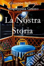 La Nostra Storia. E-book. Formato EPUB ebook