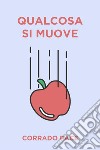 Qualcosa si muove. E-book. Formato EPUB ebook