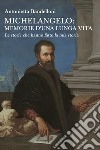 Michelangelo: memorie d’una lunga vita. E-book. Formato EPUB ebook di Antonietta Bandelloni