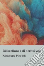 Miscellanea di scritti vari. E-book. Formato EPUB