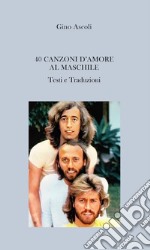 40 Canzoni d&#39;amore al maschile. E-book. Formato EPUB ebook