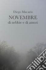 Novembre di nebbie e di amori. E-book. Formato EPUB ebook